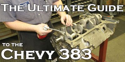 The Ultimate Guide to the Chevy 383 Stroker